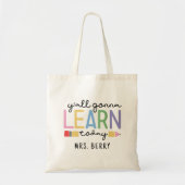 Tote Bag Enseignant amusant Vous allez apprendre aujourd'hu (Devant)
