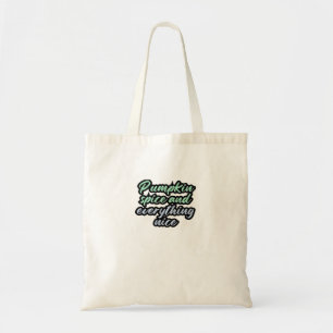 Tote Bag Épice citrouille Et Tout Nice - Citation Mème Pour