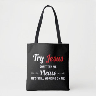 Tote Bag Essayez Jésus S'il vous plaît ne m'essayez pas T-S