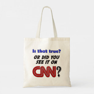 Tote Bag Est-ce vrai ou l'avez-vous vu sur CNN ?