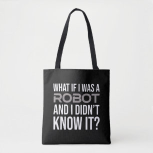 Tote Bag Et Si J'Étais Un Robot Et Que Je Ne Le Savais Pas