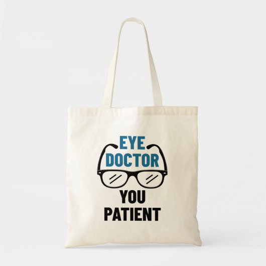Tote Bag Eye Doctor You Patient Funny Optometrist (Devant)