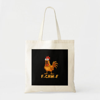 Tote Bag F-Caw-F Funny Chicken Humor Quote Rooster Meme Fun