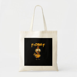 Tote Bag F-Caw-F Humour de poulet drôle Citation F-Caw-F Co
