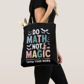 Tote Bag Faire des maths pas de la magie Prof de maths mont (De près)
