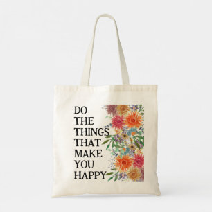 Tote Bag Faire les choses qui vous rendent heureux Motivati