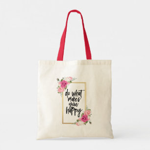 Tote Bag Fais ce qui te rend Heureux