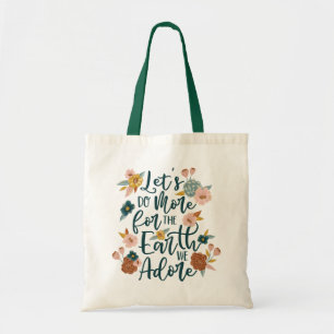 Tote Bag Faisons plus pour la Terre que nous adorons le des