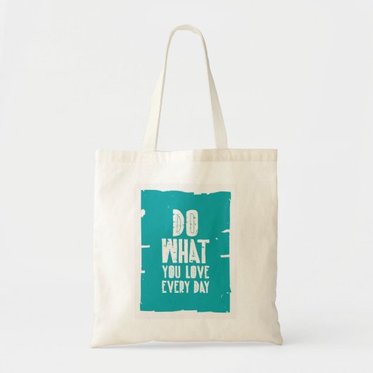 Tote Bag Faites ce que vous aimez chaque jour (Devant)