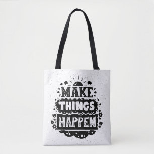 Tote Bag Faites les choses se produire