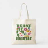 TOTE BAG FAITES-MOI CONFIANCE JE SUIS FLORISTE (Dos)