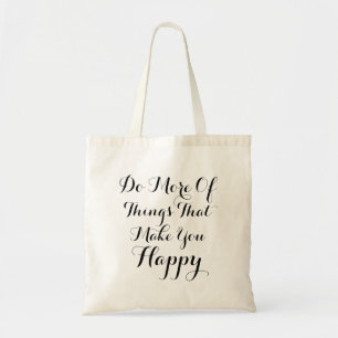 Tote Bag Faites plus de choses qui vous rendent heureux Fou