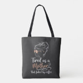 Tote Bag Fatiguée comme une Mère Alimentée par le Café Drôl (Dos)