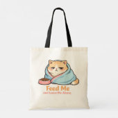 Tote Bag Feed Me and Leave Me Alone Funny Sleepy Cat (Dos)