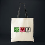 Tote Bag Femmes d'amour de paix<br><div class="desc">Si vous êtes un homme qui respecte des femmes ou une femme qui se sent autorisée, c'est une conception parfaite.</div>