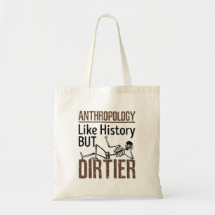 Tote Bag Forensic Anthropology Like History But Dirtier