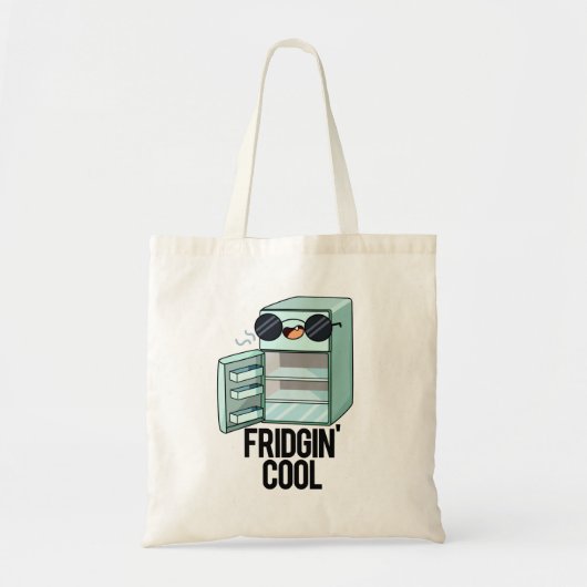 Tote Bag Fridgin Cool Funny Réfrigérateur Pun (Devant)
