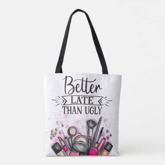 Tote Bag Fun Better late than ugly self-ironic make up (Dos)