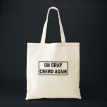Tote Bag Funny Chemo Support Oh Crap Chemo encore<br><div class="desc">Partageons un moment amusant et rions parmi les survivants du cancer en donnant ce sac fourre-tout pour faciliter leurs journées de chimiothérapie.</div>