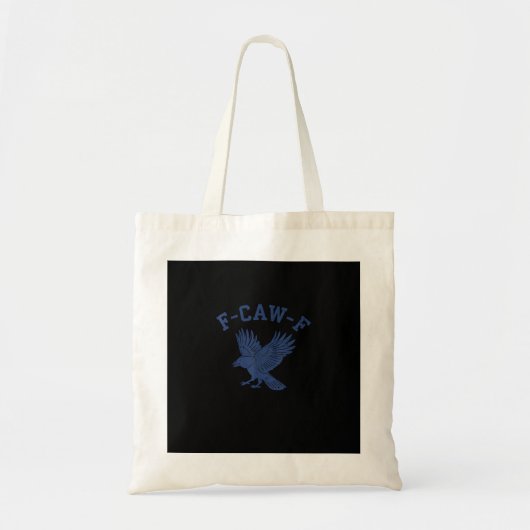 Tote Bag Funny F-Caw-F Crow (Devant)