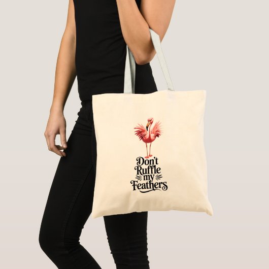 Tote Bag Funny Flamingo Don't Ruffle My Feathers (Devant (produit))