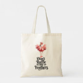 Tote Bag Funny Flamingo Don't Ruffle My Feathers (Dos)