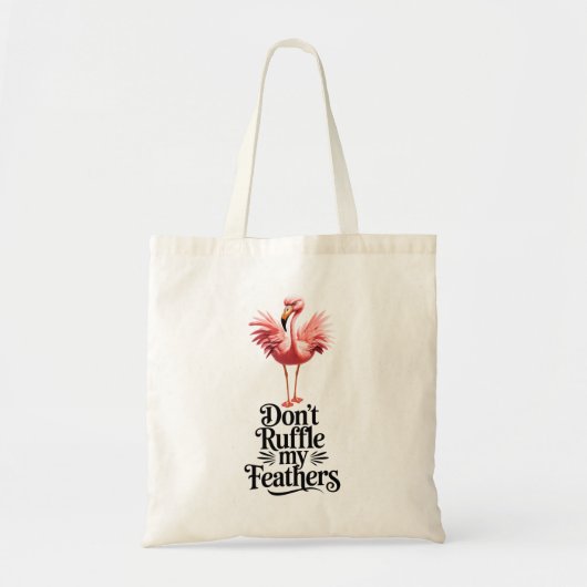 Tote Bag Funny Flamingo Don't Ruffle My Feathers (Devant)