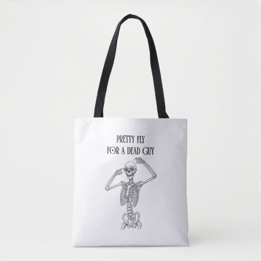 Tote Bag Funny Halloween Skeleton Pretty Fly For a Dead Guy (Devant)