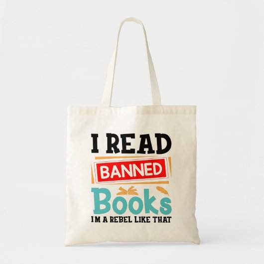 Tote Bag Funny I Read Banned Books Rebel Quote (Devant)