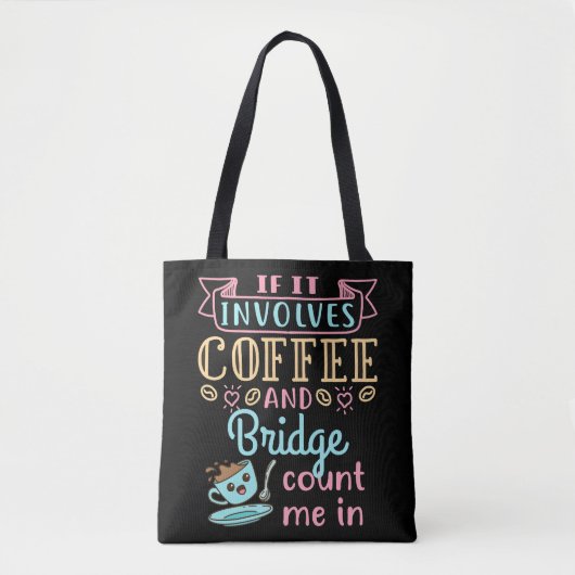Tote Bag Funny If It Involves Coffee and Bridge  (Devant)