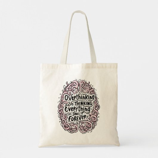 Tote Bag Funny "Overthinking Everything Since Forever" (Dos)