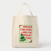 Tote Bag Funny Pine Smells Fine Fun Joyful Holiday Slogan (Devant)