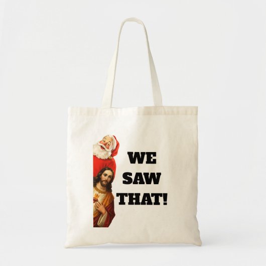 Tote Bag Funny “We Saw That” Santa and Jesus Design (Devant)