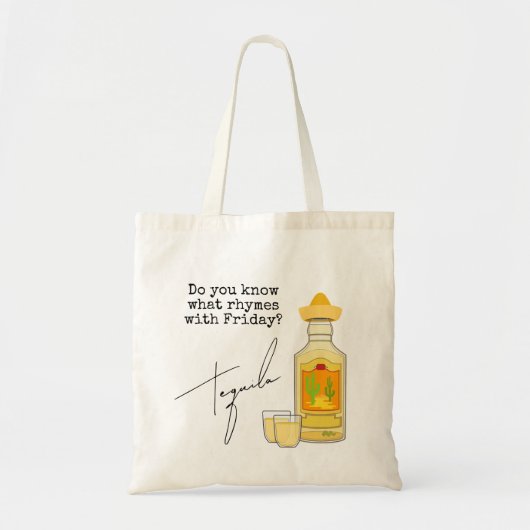 Tote Bag Funny What Rhymes with Friday ? Tequila (Devant)