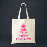Tote Bag Gardez le calme et créez vos propres - rose<br><div class="desc">Bonjour et accueil, créez et customisez vos propres conception "gardent calme" pour celle-ci est unique ! Remplacez les mots "gardent le calme et créent vos propres" par le mot de votre choix et choisissent la couleur d'arrière - plan que vous voulez ! Vous pouvez imaginer et faire tout ! !...</div>