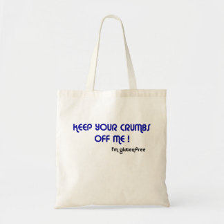 Tote Bag GARDEZ VOS MIETTES OUTRE DE MOI que je suis