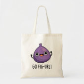 Tote Bag Go Fig-ure Funny Fig Fruit Pun (Devant)