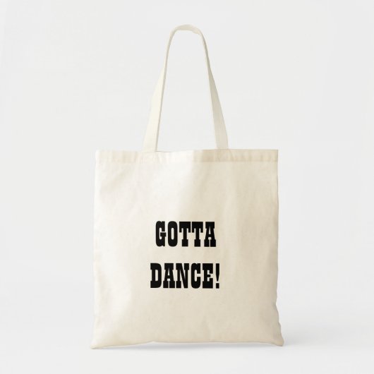 Tote Bag Gotta Dance ! (Devant)