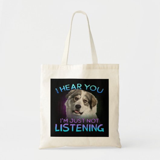 Tote Bag Grands Pyrénées Je vous entends ne pas écouter 1 (Devant)