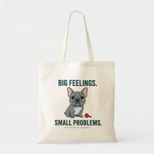 Tote Bag Grands sentiments Petits problèmes Bouledogue fran (Devant)