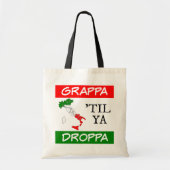 Tote Bag Grappa Til Ya Droppa Italy Flag Map (Devant)