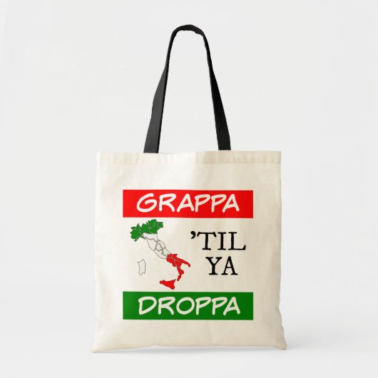 Tote Bag Grappa Til Ya Droppa Italy Flag Map (Devant)