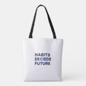 Tote Bag Habits Decide Future (Dos)