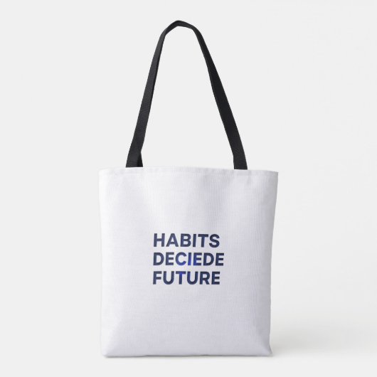 Tote Bag Habits Decide Future (Dos)