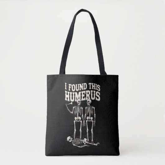Tote Bag Halloween Squelette J'Ai Trouvé Humerus Costume Dr (Devant)