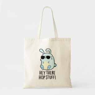 Tote Bag Hey Hop Stuff Funny Hot Rabbit Pun