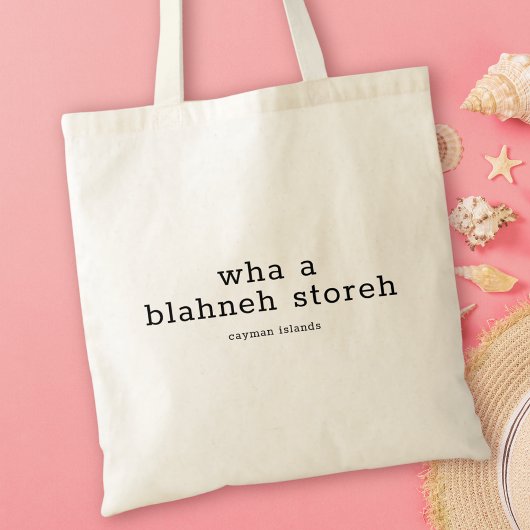 Tote Bag Hilarié dialecte caïmanais Wha Blahneh Storeh