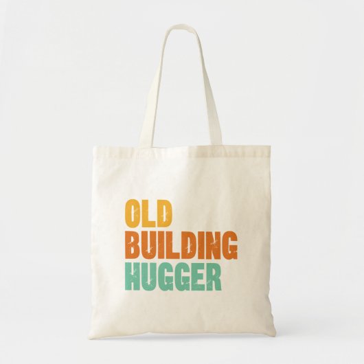 Tote Bag Historic Preservation, Old Building Hugger (Devant)