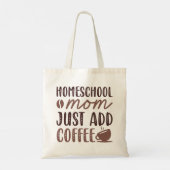 Tote Bag Homeschool Maman Ajouter Juste Du Café (Dos)