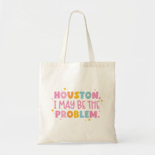 Tote Bag Houston je suis peut-être le problème